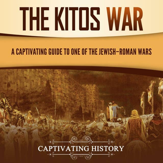 The Kitos War: A Captivating Guide to One of the Jewish–Roman Wars