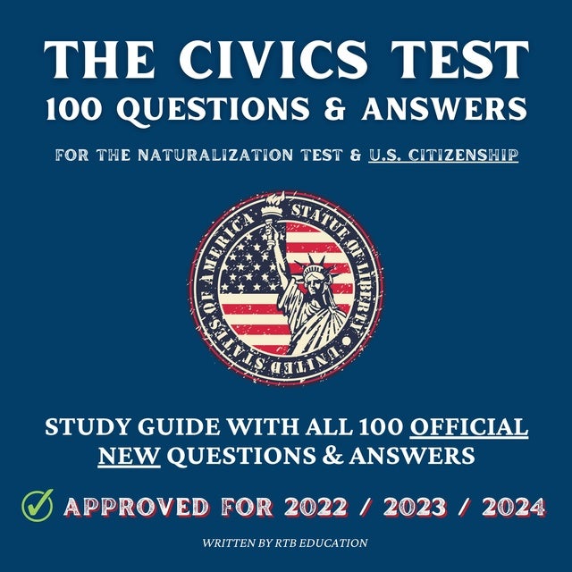 The Civics Test 100 Questions & Answers for the Naturalization Test
