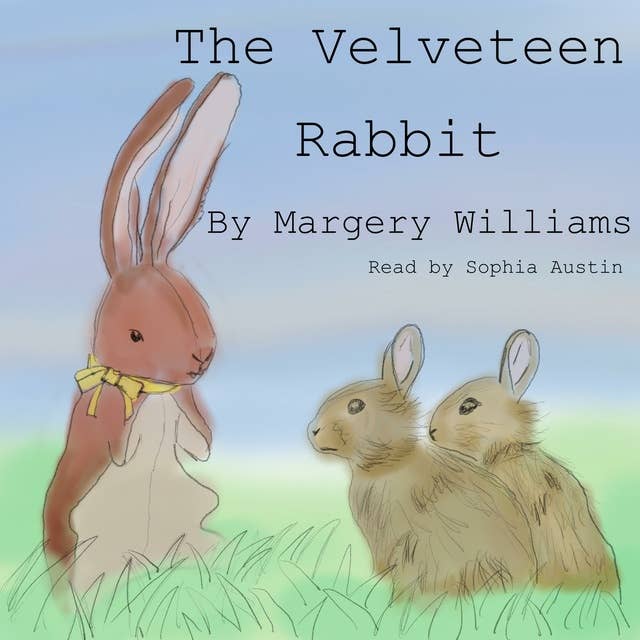 The Velveteen Rabbit: Or How Toys Become Real
