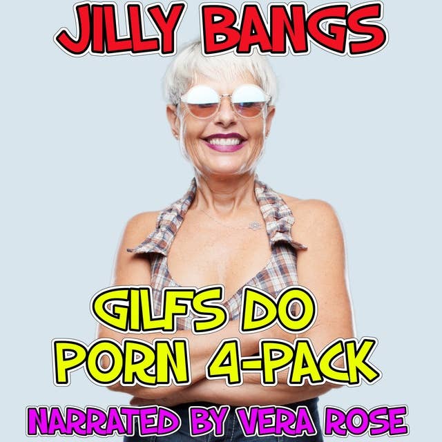 Gilfs Do Porn 4-Pack