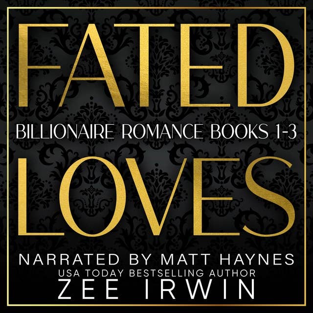 Fated Loves: A Billionaire Romance, Books 1-3