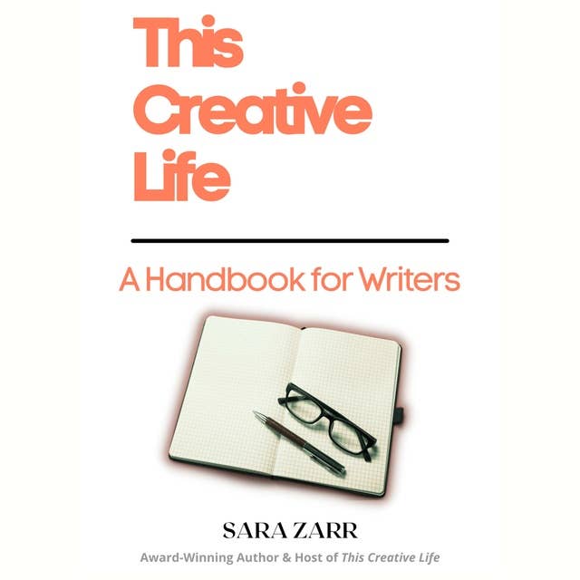 This Creative Life: A Handbook for Writers