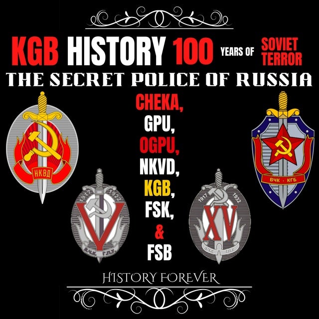 KGB History: 100 Years Of Soviet Terror: The Secret Police Of Russia ...