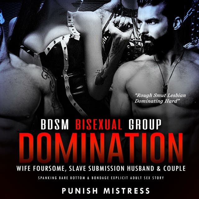 BDSM Bisexual Group Domination - Wife Foursome, Slave ...