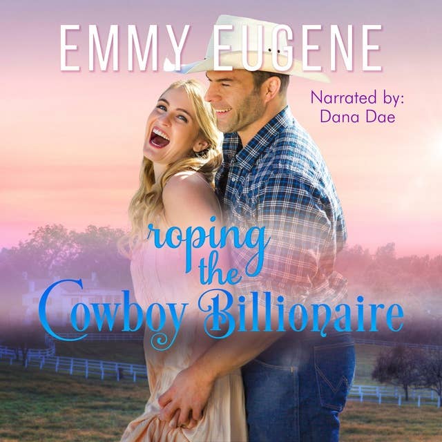 Roping the Cowboy Billionaire: A Chappell Brothers Novel