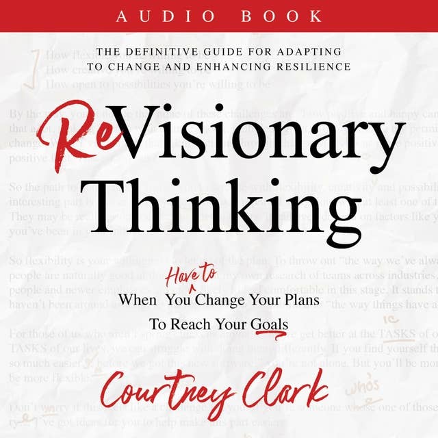 ReVisionary Thinking: When You Have To Change Your Plans To Reach Your Goals