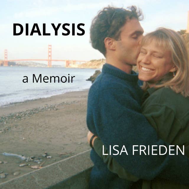 Dialysis: a Memoir: Second Edition