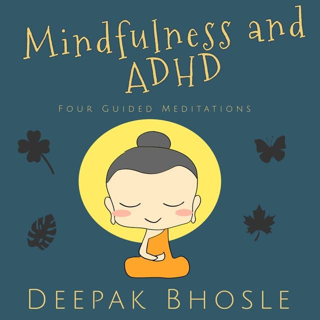 Mindfulness and ADHD: 4 Guided Meditations