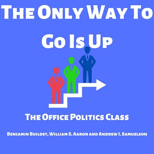 The Only Way to Go Is Up: The Office Politics Class