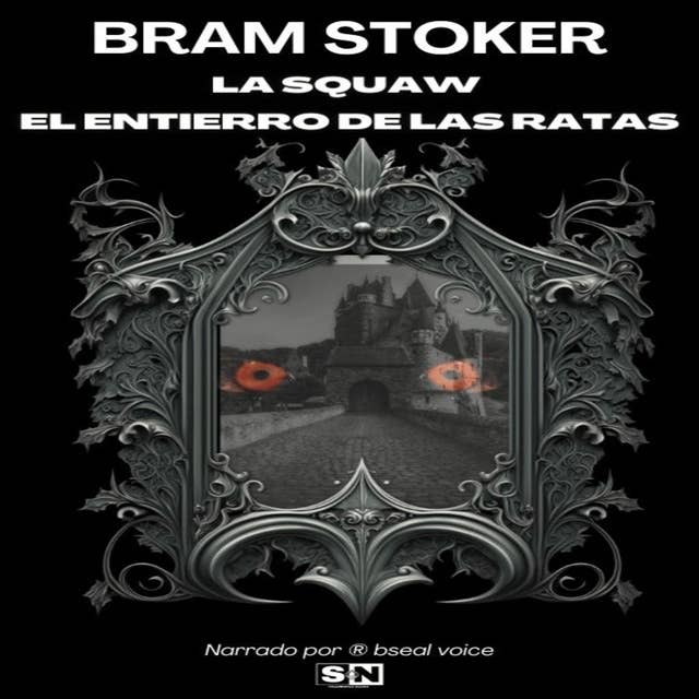 Bram Stoker: La squaw - El entierro de las ratas by Bram Stoker