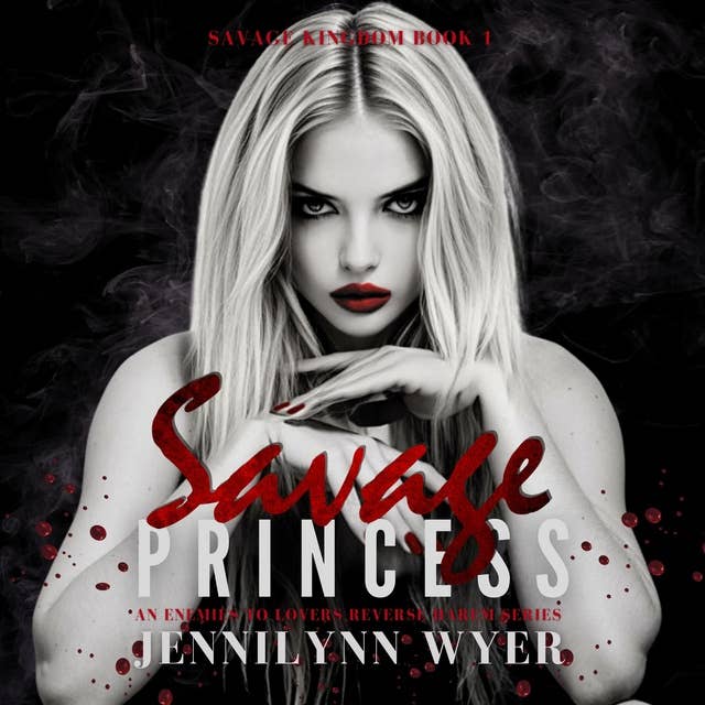 Savage Princess (Savage Kingdom Series Book 1)
