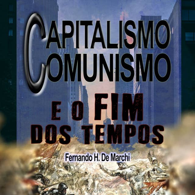 Capitalismo, comunismo e o fim dos tempos