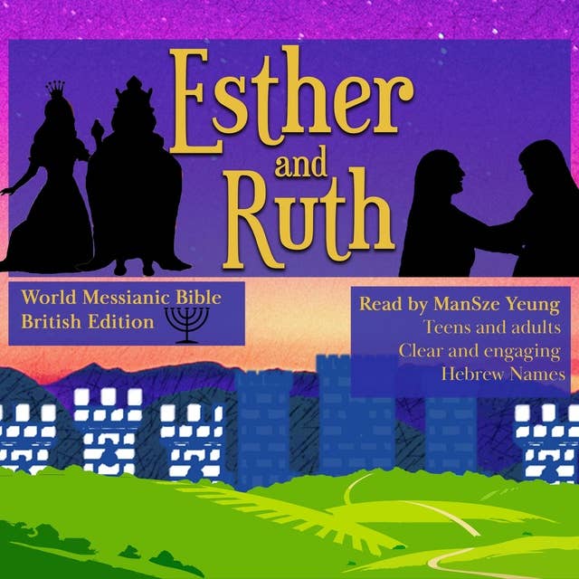 Queen Esther and Ruth Audio Bible World Messianic Bible (British Edition) Messianic Jew Christian Hebrew Bible Jewish: An enjoyable Bible story with Hebrew names