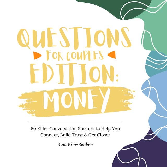 Questions for Couples Edition Money | 60 Killer Conversation Starters to Help You Connect, Build Trust & Get Closer