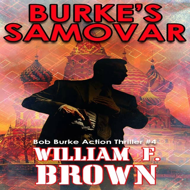Burke's Samovar: Bob Burke Suspense Thriller #4