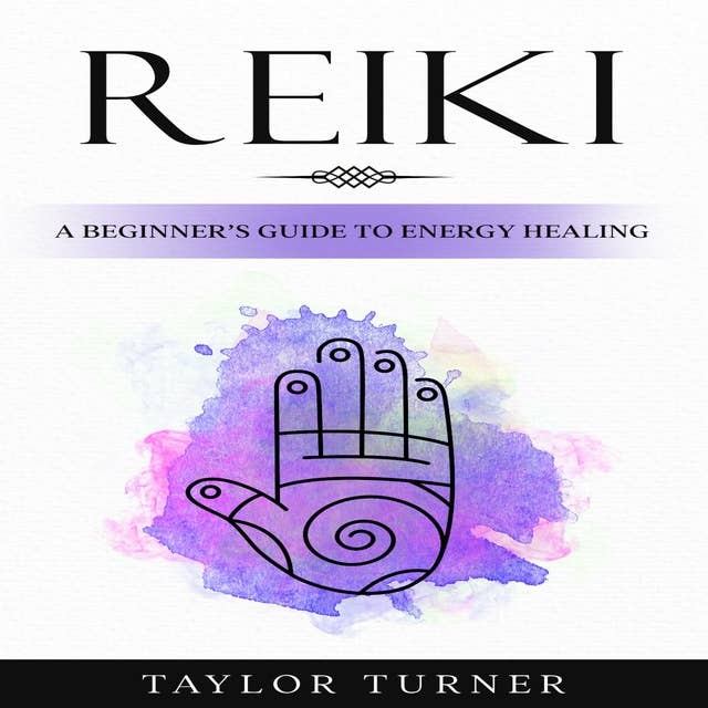 Reiki: A Beginner’s Guide to Energy Healing