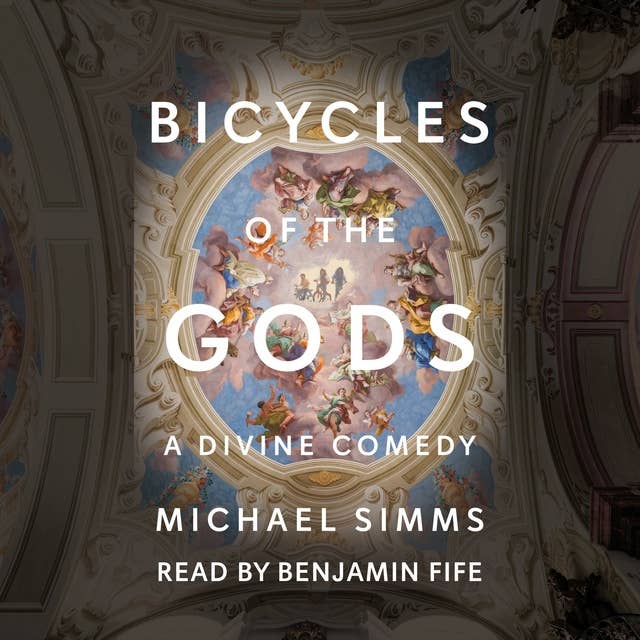 Bicycles of the Gods: A Divine Comedy