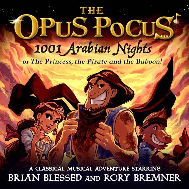 The Opus Pocus: 1001 Arabian Nights: or The Princess, the Pirate and the Baboon!