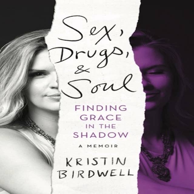 Sex, Drugs, & Soul: Finding Grace in the Shadow