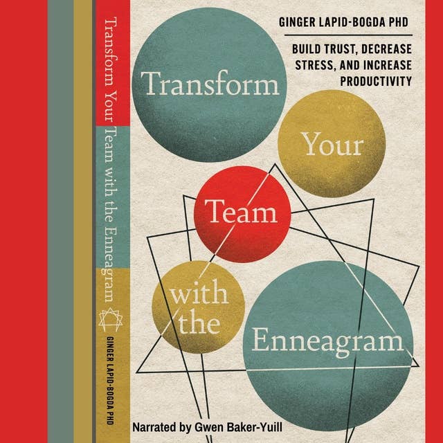 Transform Your Team with the Enneagram: Build Trust, Decrease Stress, and Increase Productivity