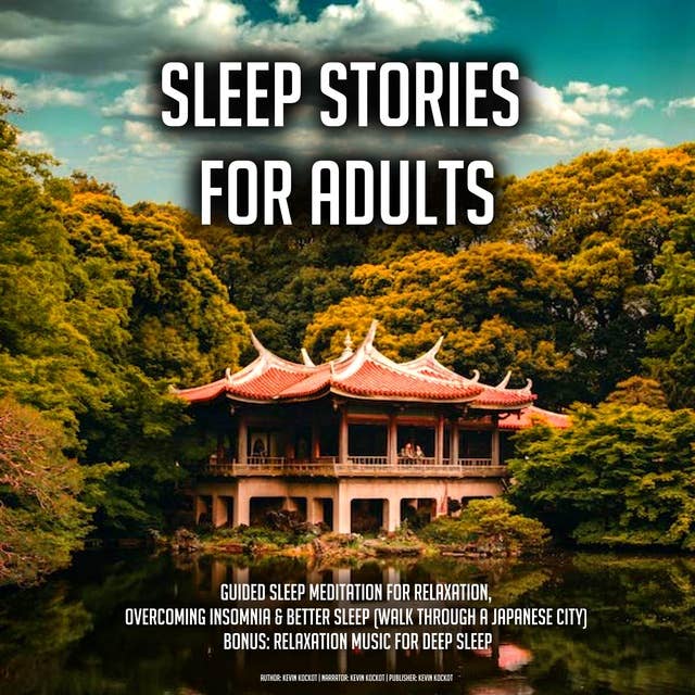 Sleep Stories For Adults: Guided Sleep Meditation For Relaxation, Overcoming Insomnia & Better Sleep (Walk Through A Japanese City) BONUS: Relaxation Music For Deep Sleep