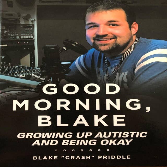 Good Morning, Blake: Growing Up Autistic and Being Okay