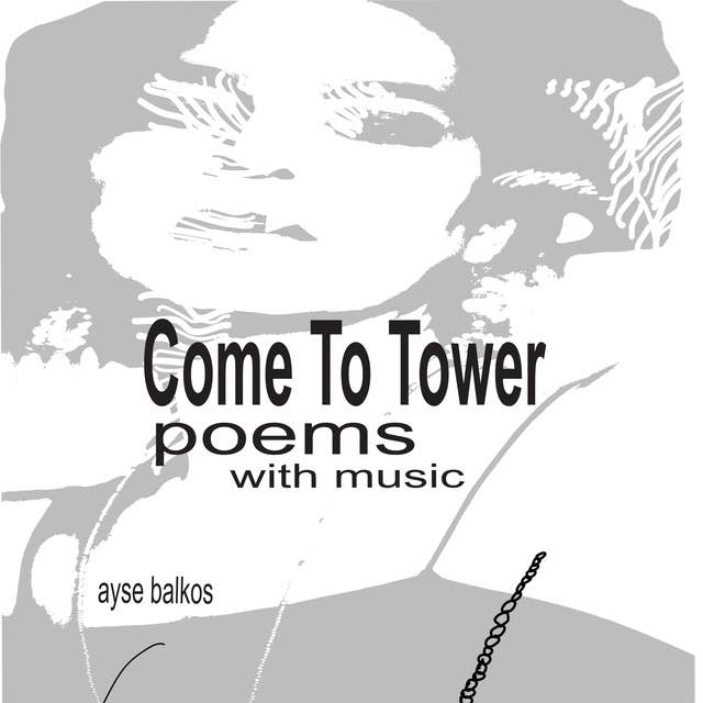 Come To Tower: Poems with Music. Finding Freedom in the Face of Grief: A journey of Family and Self-Discovery