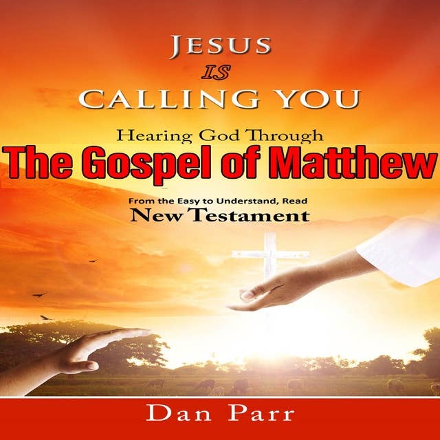 Hearing God Through The Gospel of Matthew: Jesus is Calling You