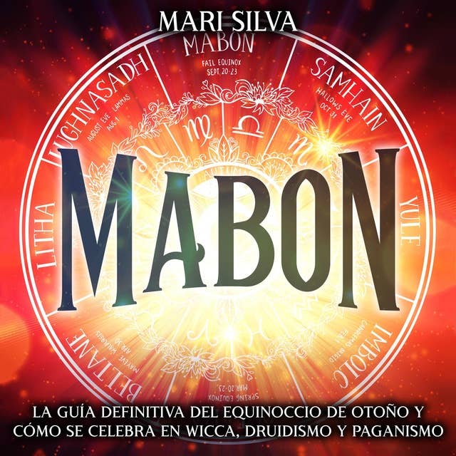 Mabon: La guía definitiva del equinoccio de otoño y cómo se celebra en wicca, druidismo y paganismo