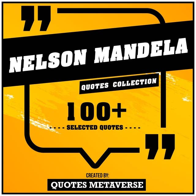 Nelson Mandela: Quotes Collection