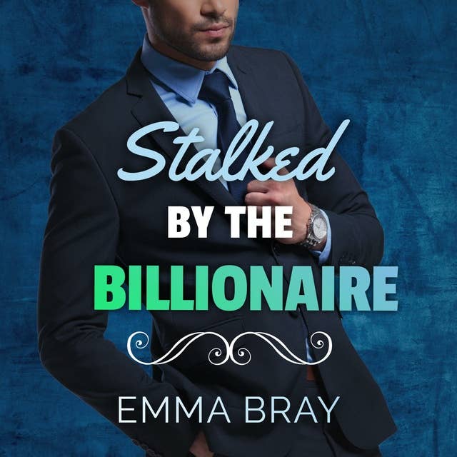 Stalked by the Billionaire