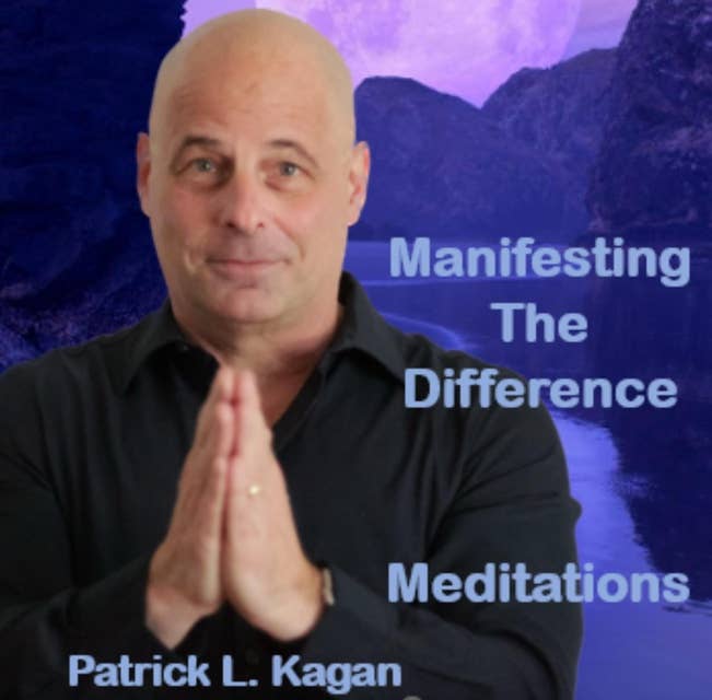 Manifesting The Difference - MEDITATIONS