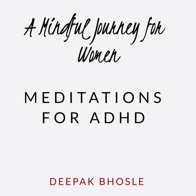 A Mindful Journey for Women: Meditations for ADHD