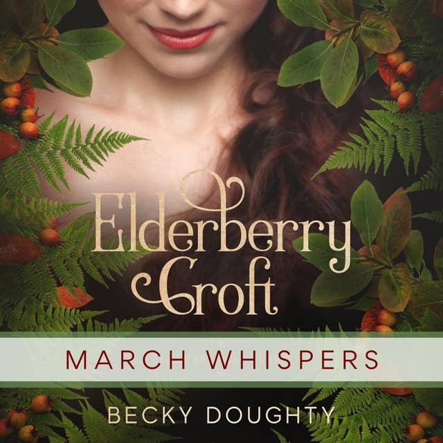 Elderberry Croft: March Whispers: When a Man Loves a Woman
