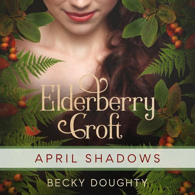 Elderberry Croft: April Shadows: Letting Go of the Past