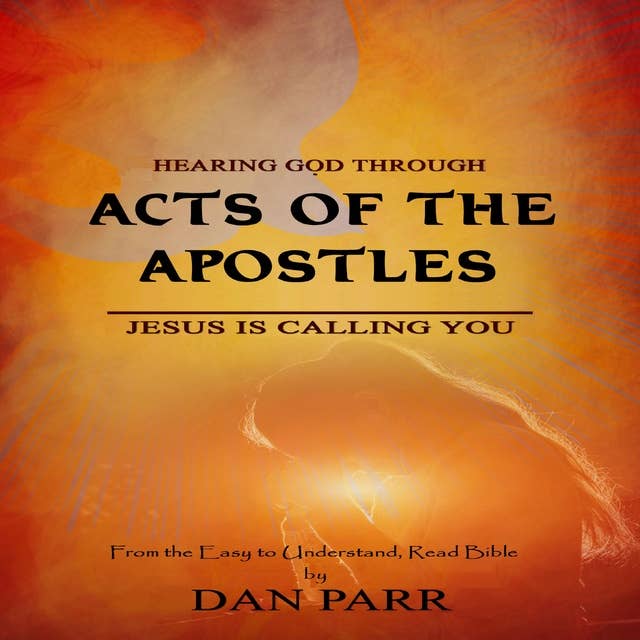Hearing God Through Acts of the Apostles: Jesus is Calling You