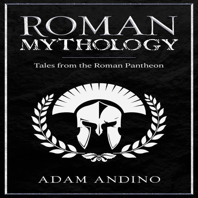 Roman Mythology: Tales From the Roman Pantheon