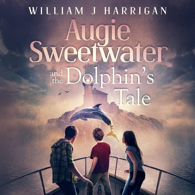 Augie Sweetwater and the Dolphin's Tale
