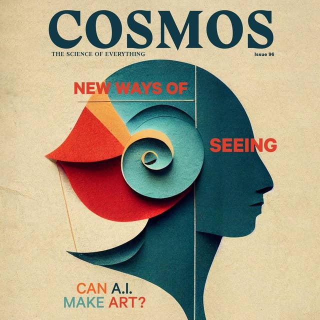 Cosmos Issue 96: New Ways of Seeing – Can A.I. Make Art?