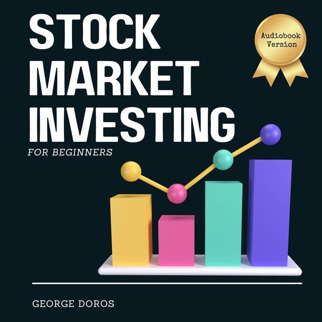 Stock Market Investing For Beginners: The Essential Guide to Maximize Your Profits, Grow Your Money and Build a Passive Income