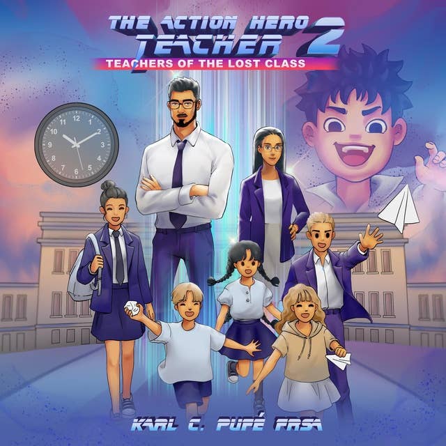 The Action Hero Teacher 2: Teachers of the Lost Class