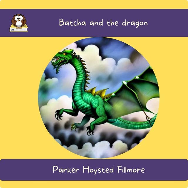 Batcha and the dragon