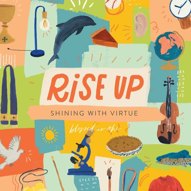 Rise Up: Shining with Virtue