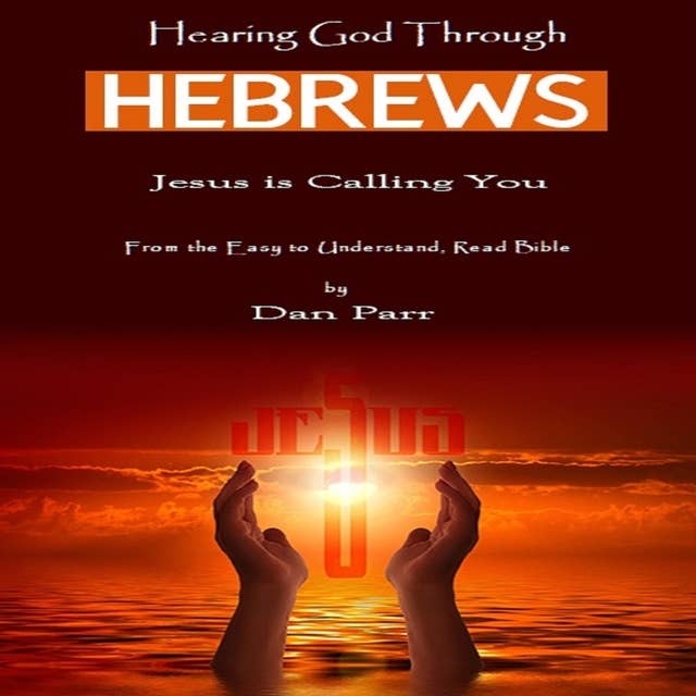Hearing God Through Hebrews: God is Calling You