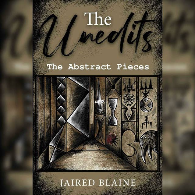 The Unedits: The Abstract Pieces