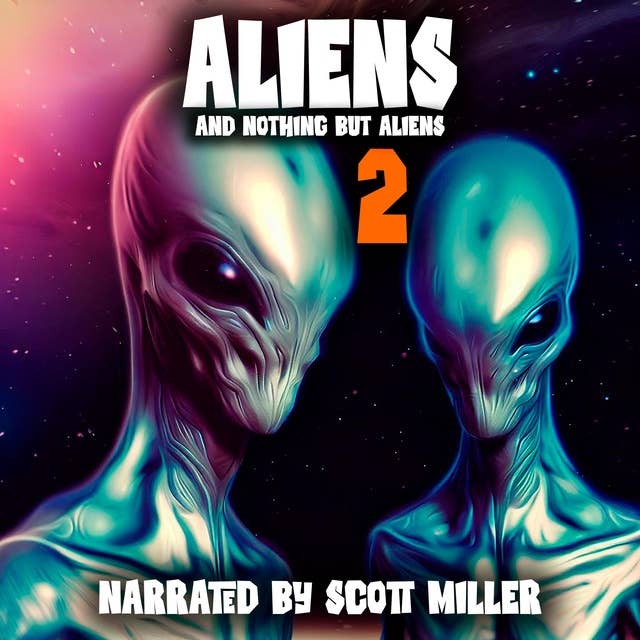 Aliens and Nothing But Aliens 2