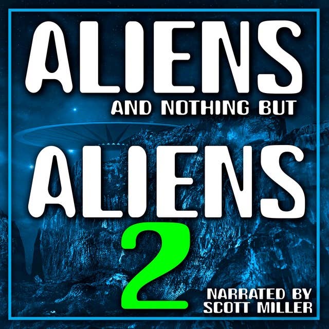 Aliens and Nothing But Aliens 2