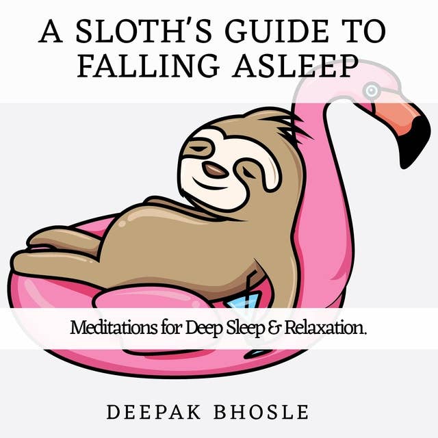 A Sloth's Guide to Falling Asleep: Meditations for Deep Sleep & Relaxation