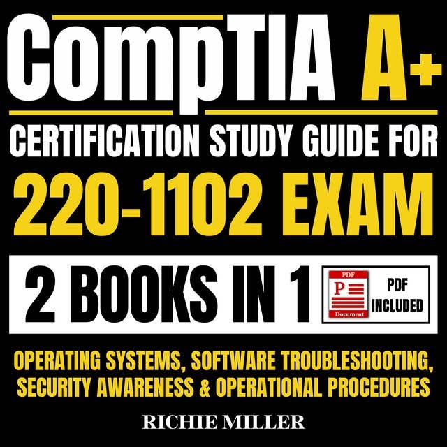 CompTIA A+ Certification Study Guide For 220-1102 Exam 2 Books In 1: Operating Systems, Software Troubleshooting, Security Awareness & Operational Procedures