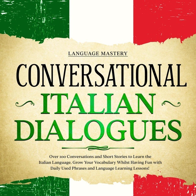 Conversational Italian Dialogues Over 100 Conversations and Short